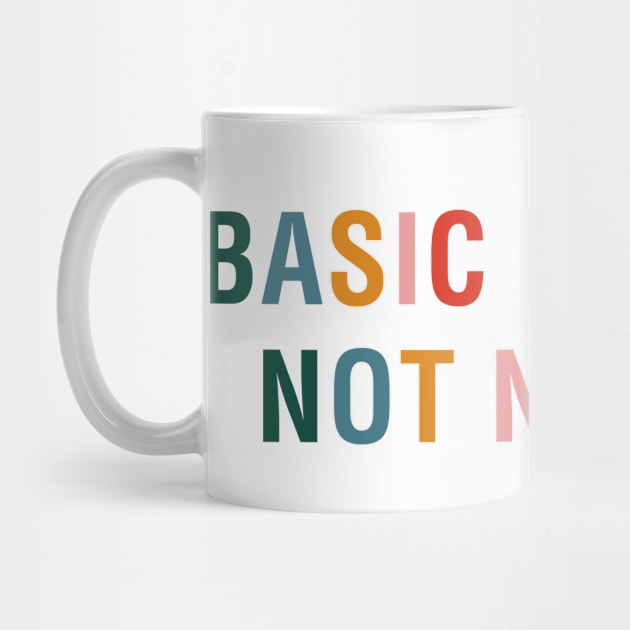 Basic Bitches Not Needed by CityNoir